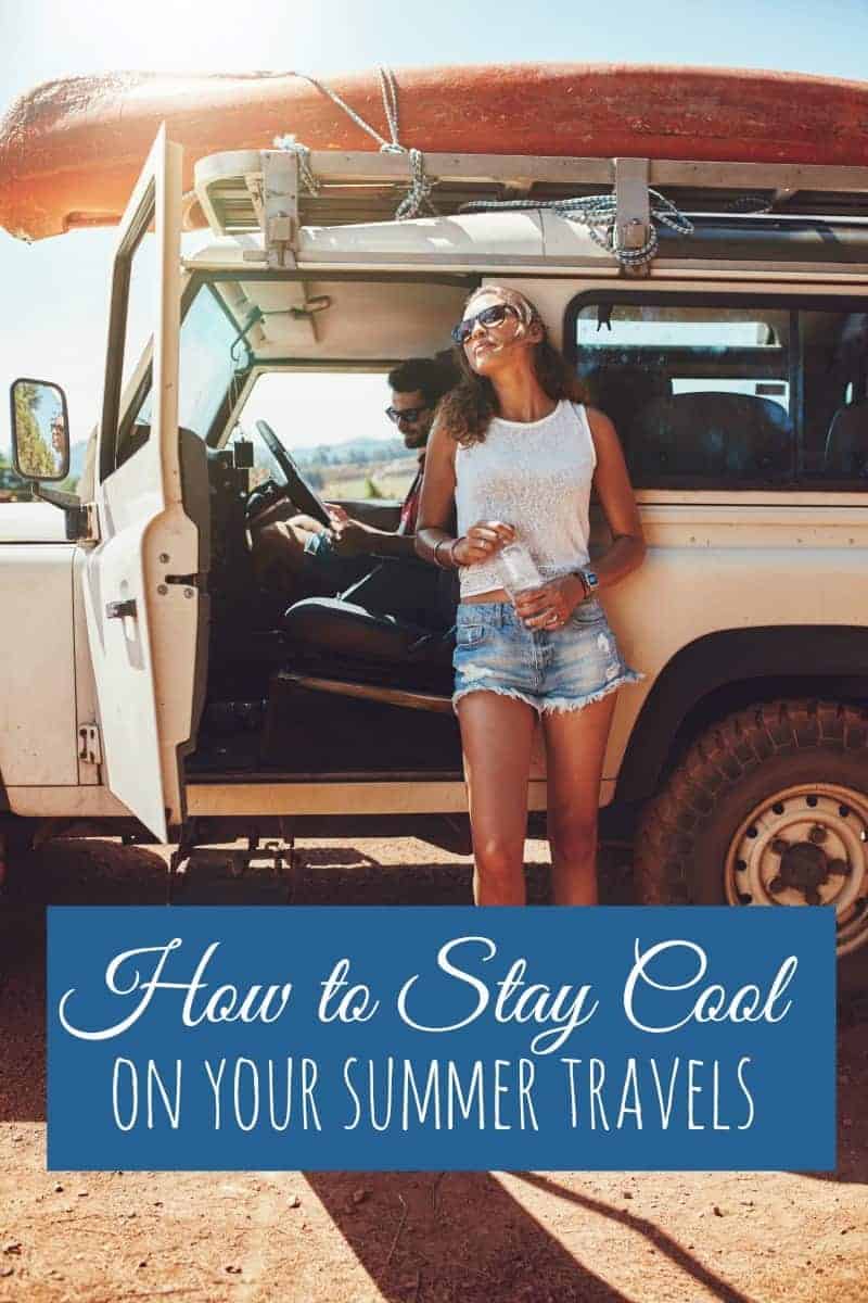 Keep the heat at bay on your next holiday. How to stay fashionable and fun during your summer travels. | thetravellingmom.ca